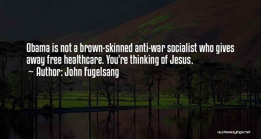 Jesus Anti War Quotes By John Fugelsang