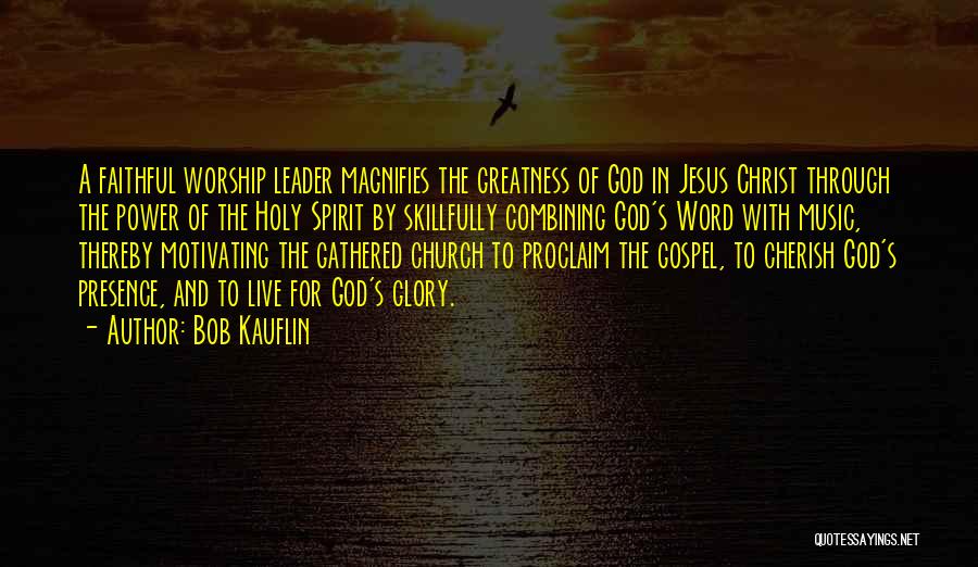 Jesus As A Leader Quotes By Bob Kauflin