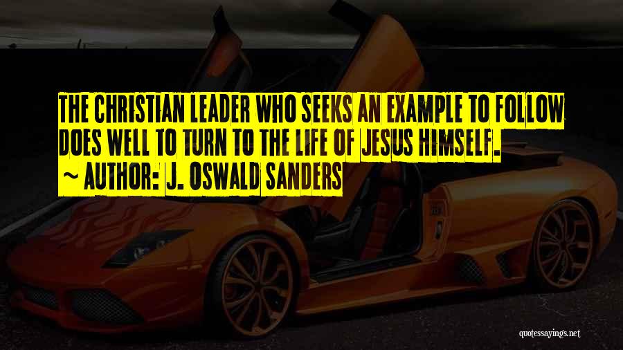 Jesus As A Leader Quotes By J. Oswald Sanders