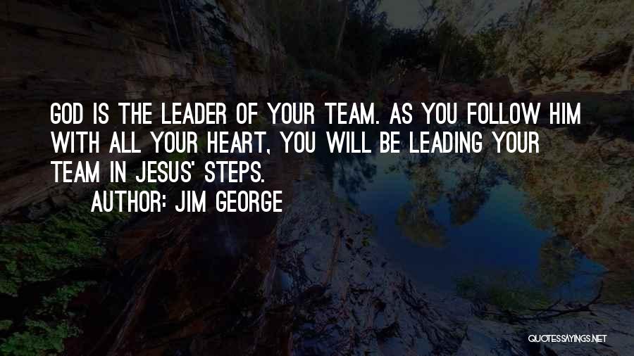 Jesus As A Leader Quotes By Jim George