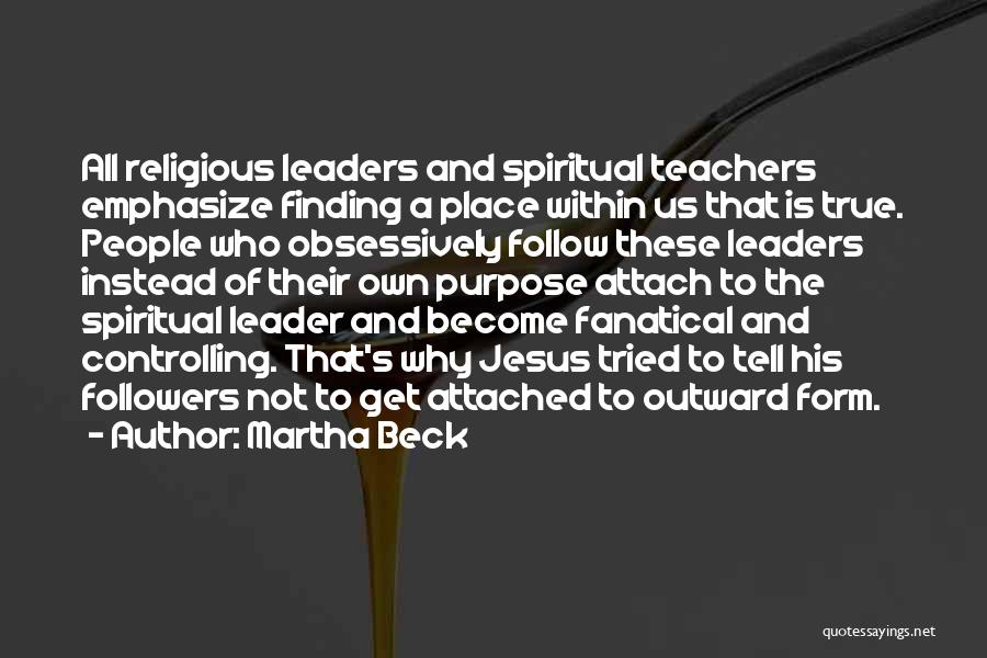 Jesus As A Leader Quotes By Martha Beck