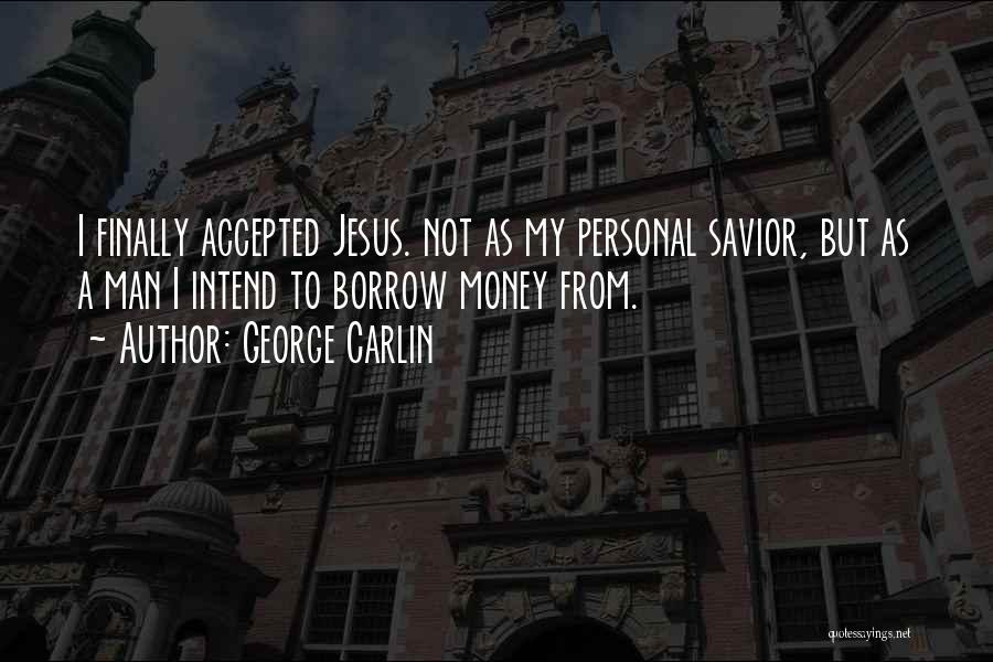 Jesus As Savior Quotes By George Carlin