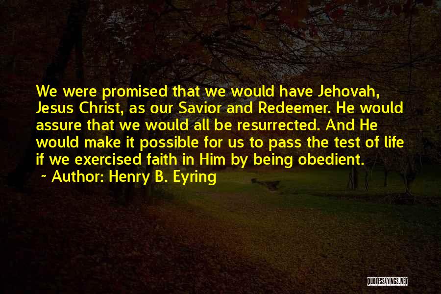 Jesus As Savior Quotes By Henry B. Eyring