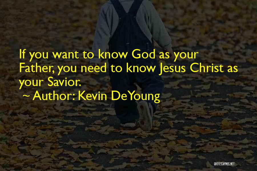 Jesus As Savior Quotes By Kevin DeYoung