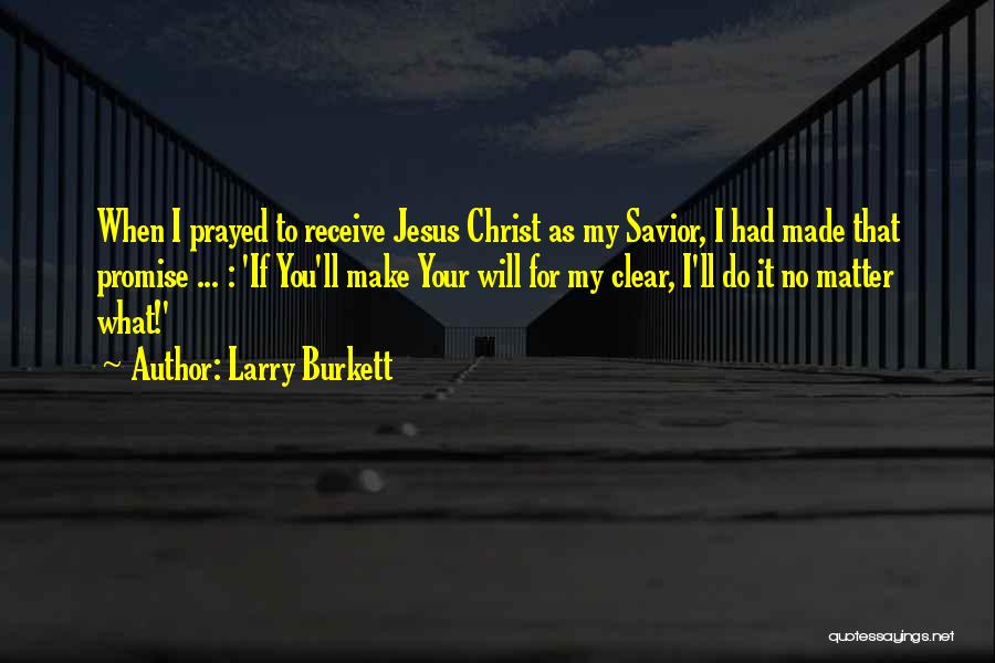 Jesus As Savior Quotes By Larry Burkett