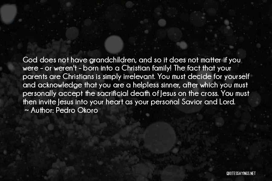 Jesus As Savior Quotes By Pedro Okoro