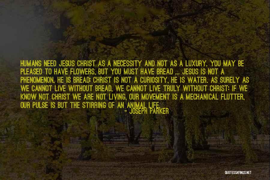 Jesus As The Living Water Quotes By Joseph Parker