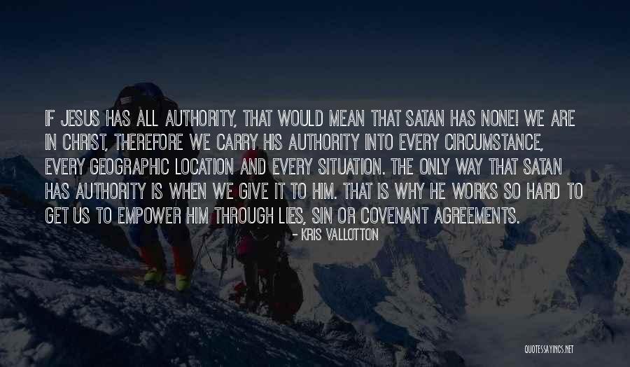 Jesus Authority Quotes By Kris Vallotton Jesus Authority Quotes By Kris Vallotton