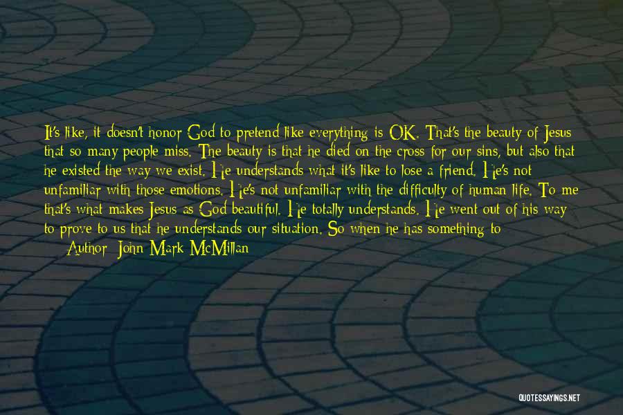 Jesus Beautiful Quotes By John Mark McMillan
