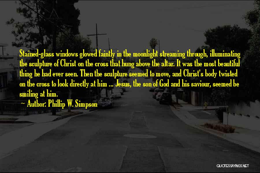 Jesus Beautiful Quotes By Phillip W. Simpson