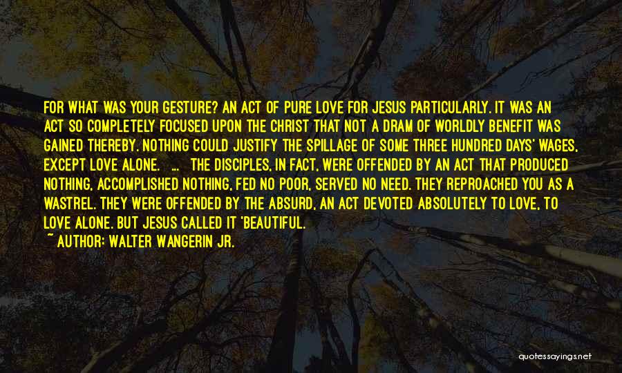 Jesus Beautiful Quotes By Walter Wangerin Jr.