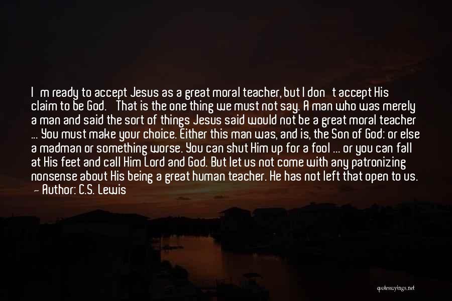 Jesus Being God Quotes By C.S. Lewis