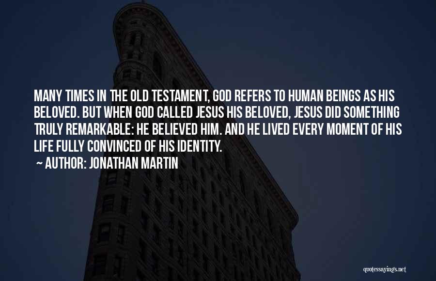 Jesus Being God Quotes By Jonathan Martin