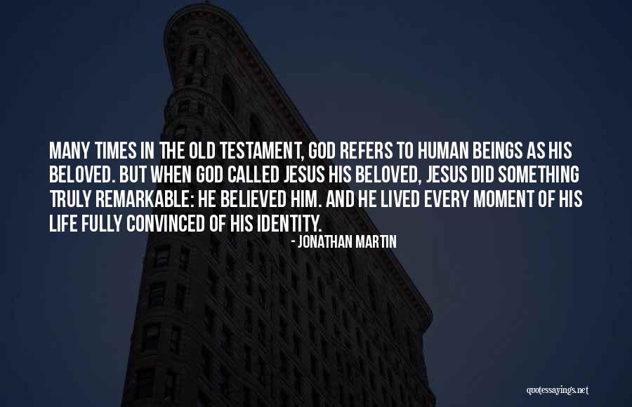 Jesus Being God Quotes By Jonathan Martin