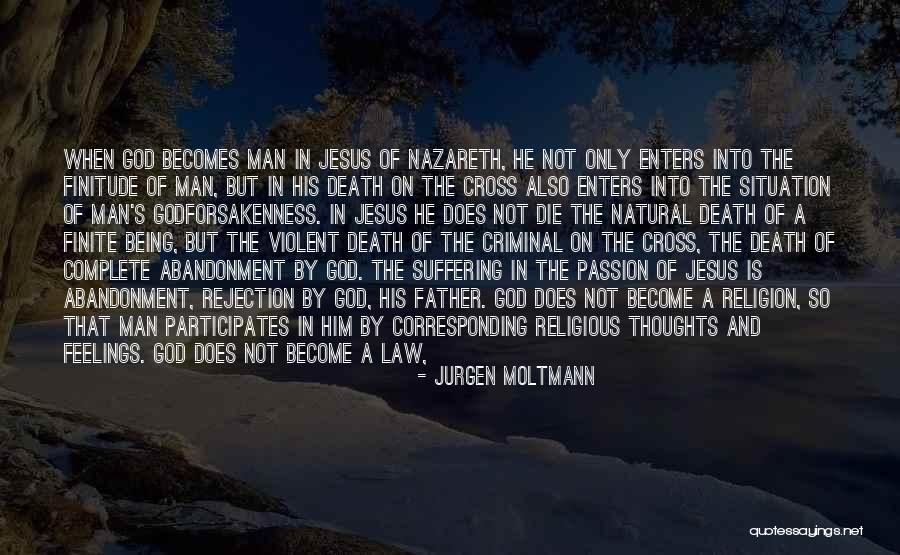 Jesus Being God Quotes By Jurgen Moltmann Jesus Being God Quotes By Jurgen Moltmann