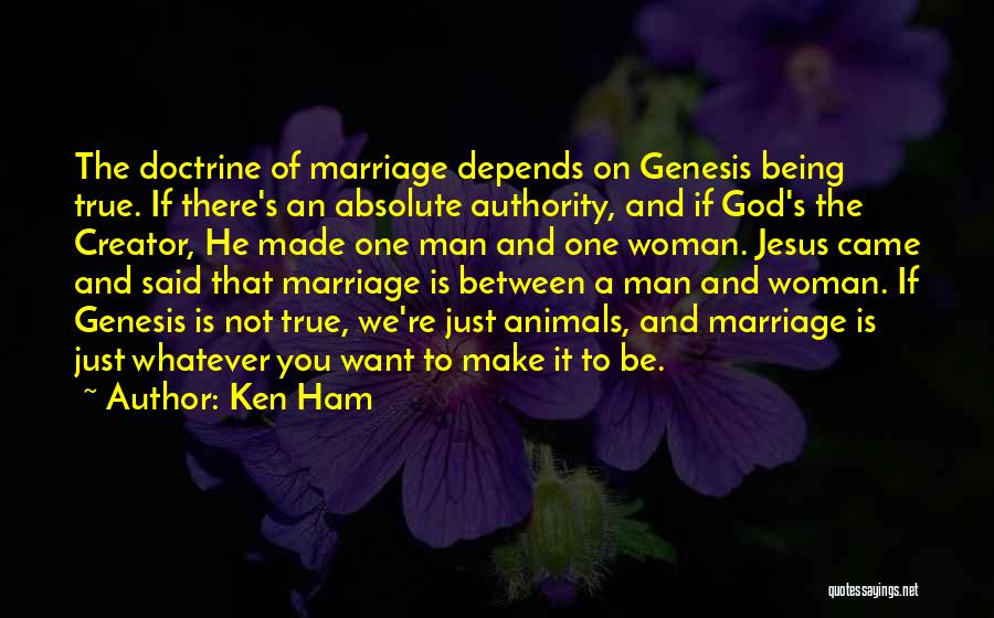 Jesus Being God Quotes By Ken Ham