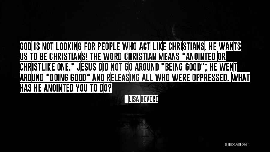 Jesus Being God Quotes By Lisa Bevere