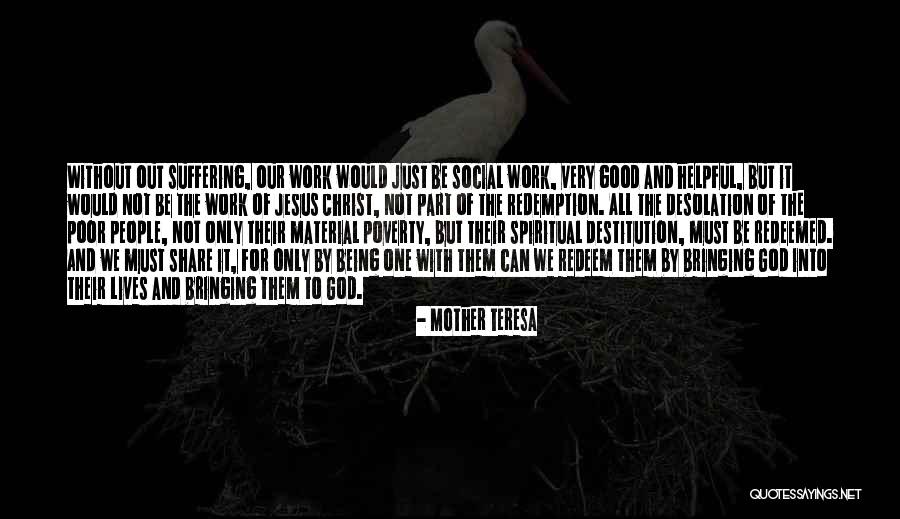 Jesus Being God Quotes By Mother Teresa Jesus Being God Quotes By Mother Teresa