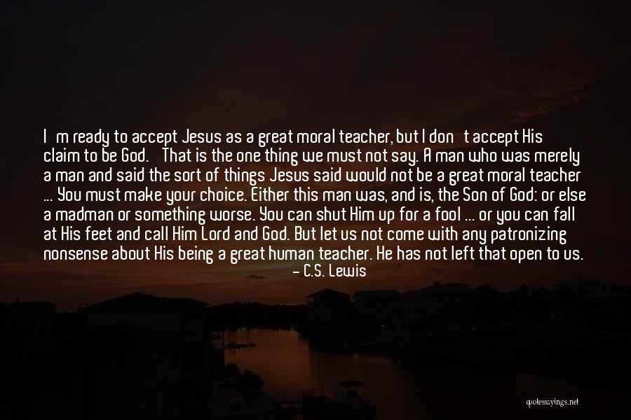 Jesus Being Son Of God Quotes By C.S. Lewis Jesus Being Son Of God Quotes By C.S. Lewis
