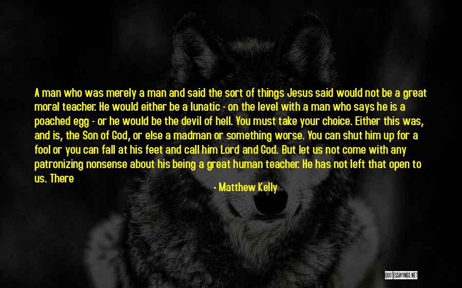 Jesus Being Son Of God Quotes By Matthew Kelly Jesus Being Son Of God Quotes By Matthew Kelly