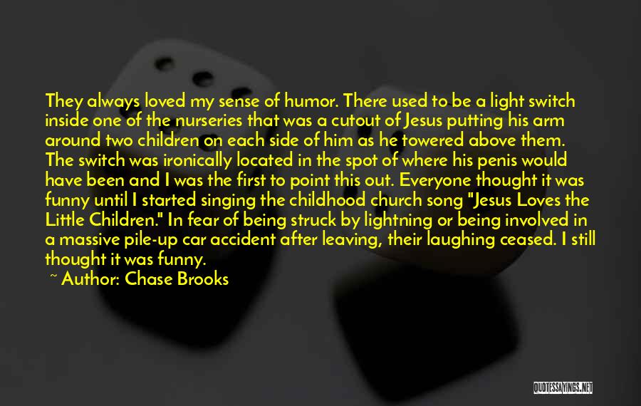 Jesus Being The Light Quotes By Chase Brooks