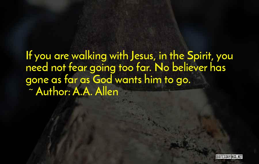 Jesus Believer Quotes By A.A. Allen