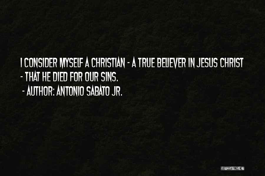 Jesus Believer Quotes By Antonio Sabato Jr.