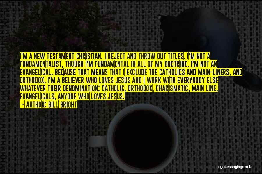 Jesus Believer Quotes By Bill Bright