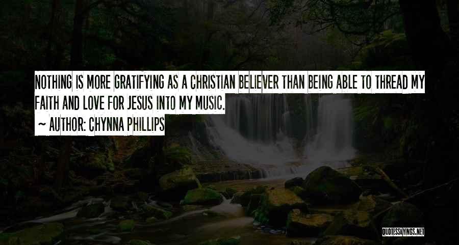 Jesus Believer Quotes By Chynna Phillips