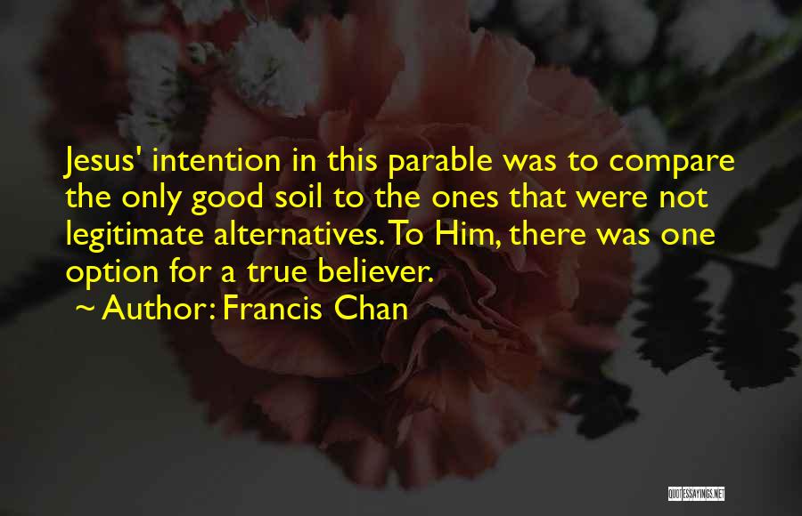 Jesus Believer Quotes By Francis Chan