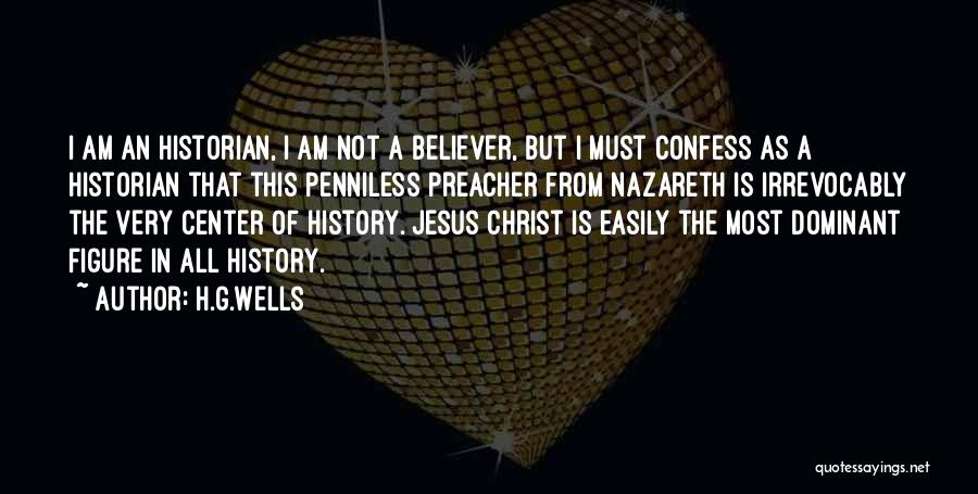 Jesus Believer Quotes By H.G.Wells