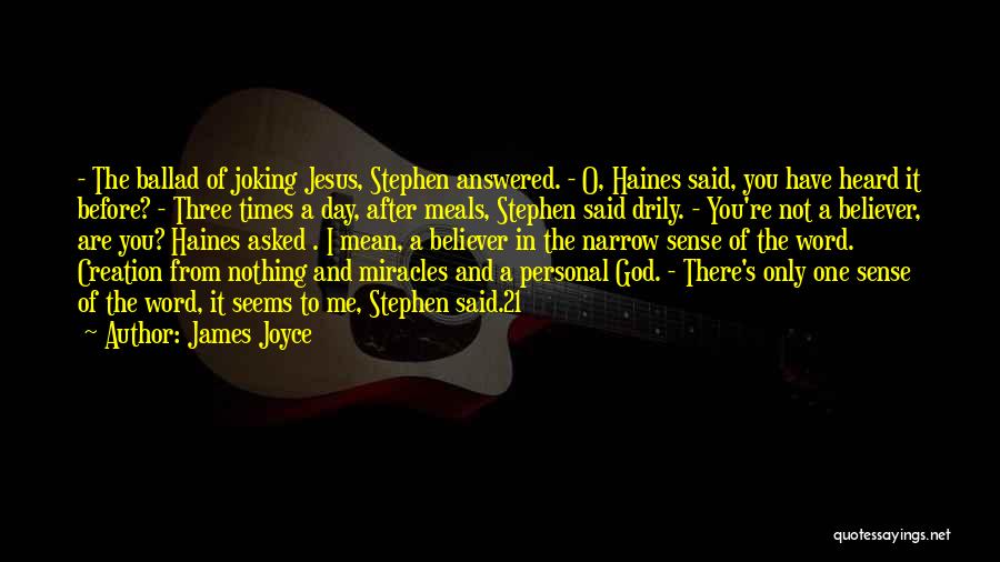 Jesus Believer Quotes By James Joyce