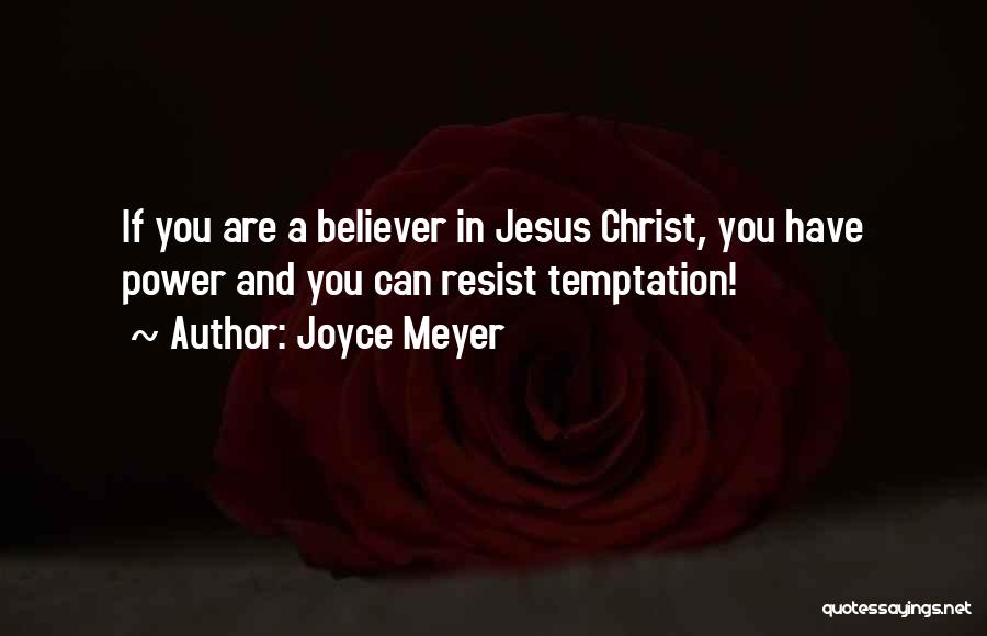 Jesus Believer Quotes By Joyce Meyer