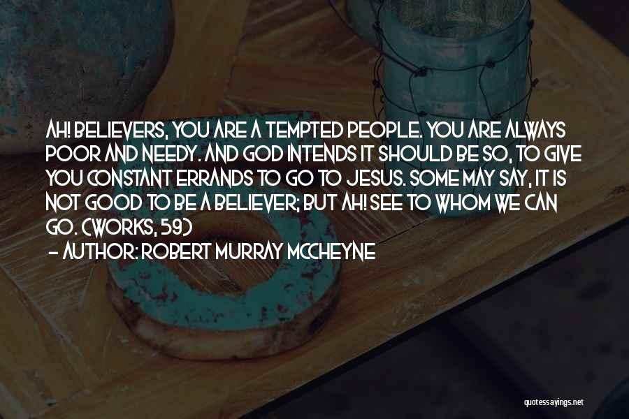 Jesus Believer Quotes By Robert Murray McCheyne