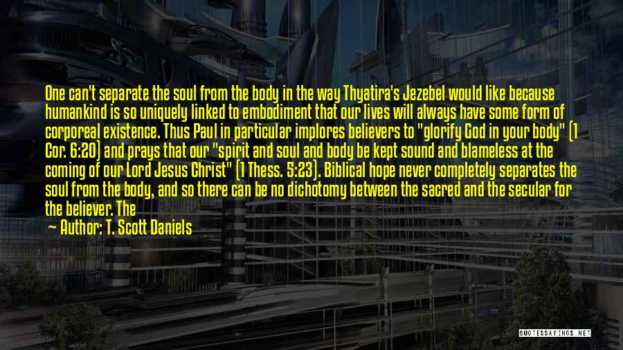 Jesus Believer Quotes By T. Scott Daniels