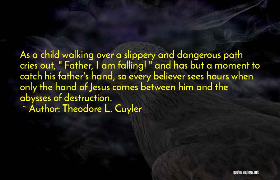 Jesus Believer Quotes By Theodore L. Cuyler