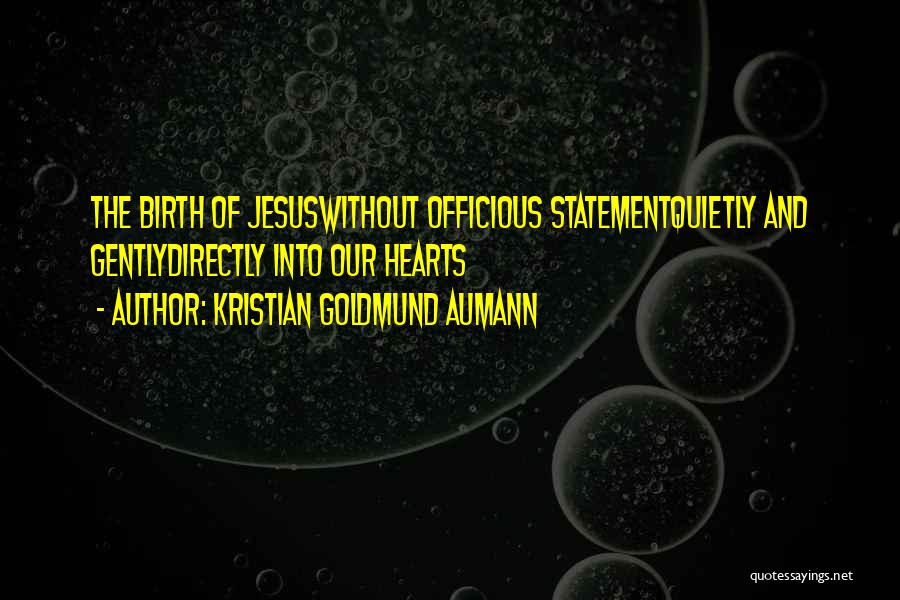 Jesus Birth At Christmas Quotes By Kristian Goldmund Aumann