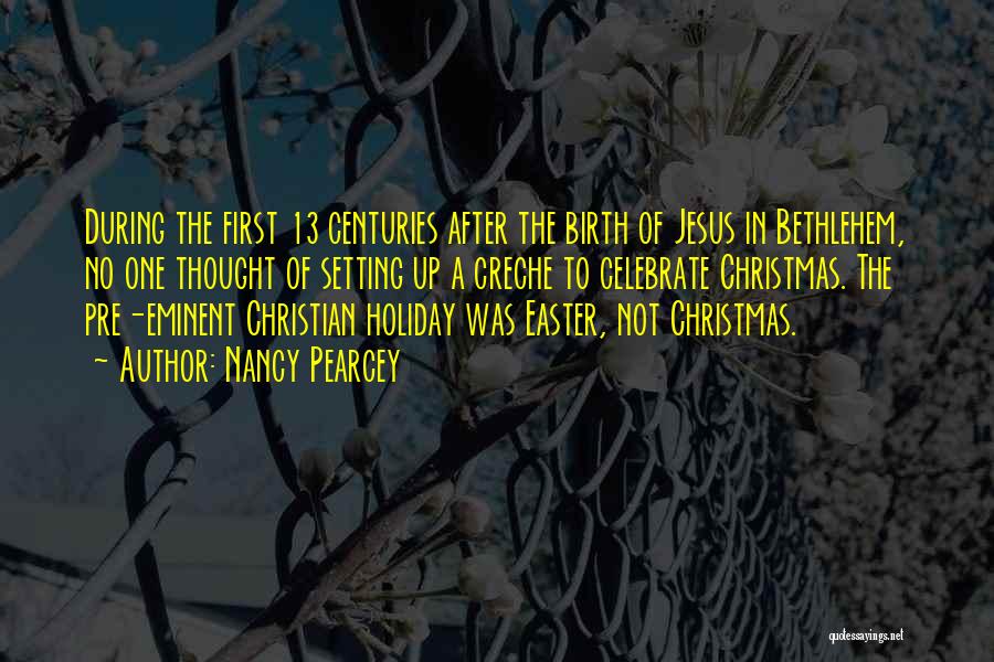 Jesus Birth At Christmas Quotes By Nancy Pearcey