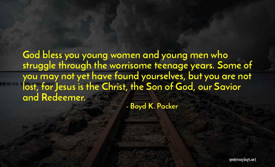 Jesus Bless You Quotes By Boyd K. Packer