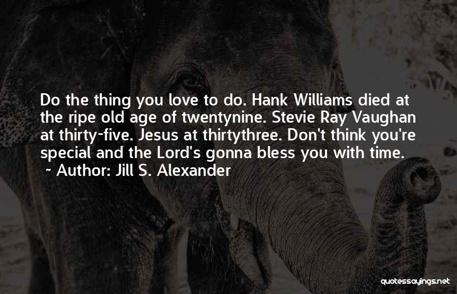 Jesus Bless You Quotes By Jill S. Alexander