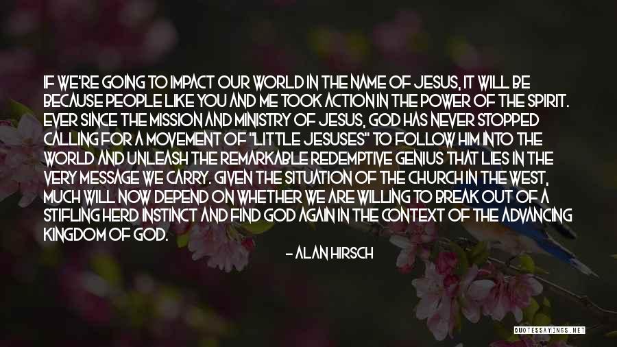 Jesus Calling You Quotes By Alan Hirsch Jesus Calling You Quotes By Alan Hirsch