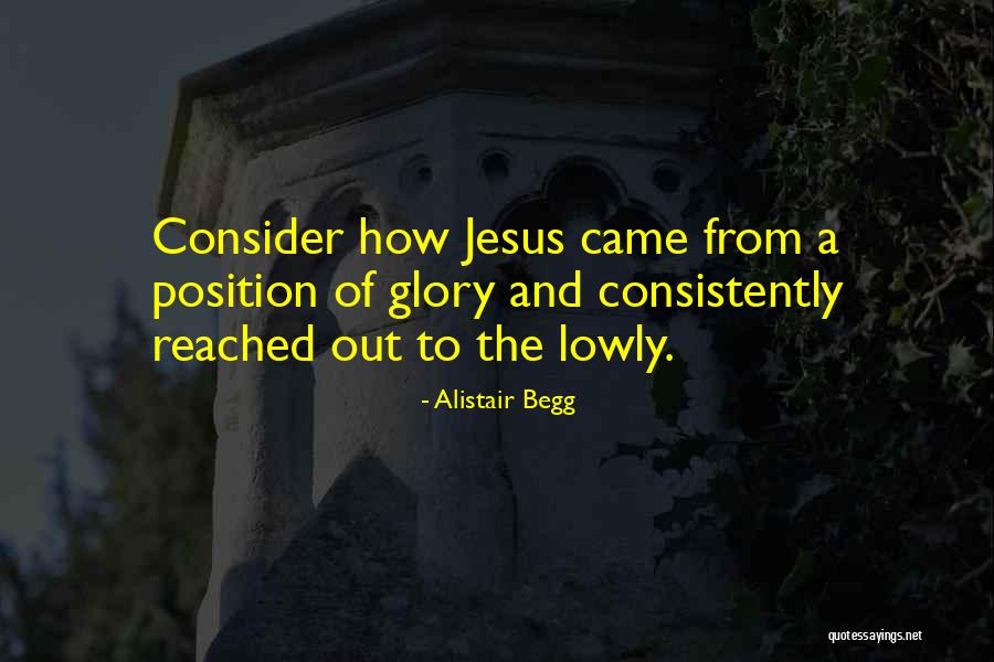 Jesus Came Quotes By Alistair Begg