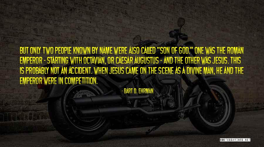 Jesus Came Quotes By Bart D. Ehrman