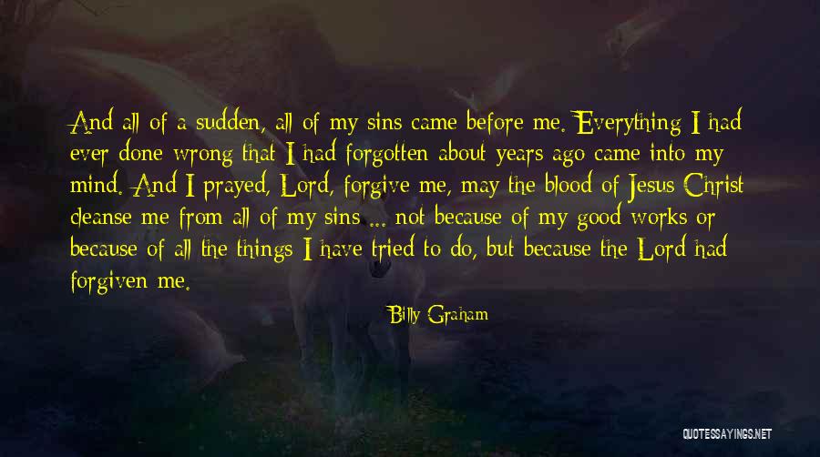 Jesus Came Quotes By Billy Graham