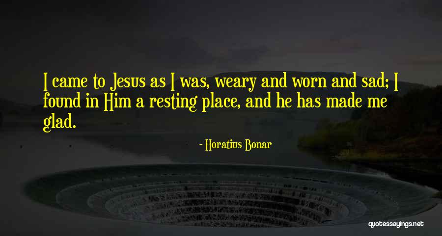 Jesus Came Quotes By Horatius Bonar