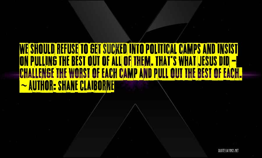 Jesus Camp Quotes By Shane Claiborne