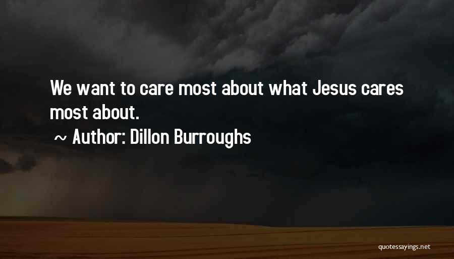 Jesus Cares For You Quotes By Dillon Burroughs