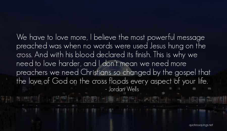 Jesus Changed My Life Quotes By Jordan Wells Jesus Changed My Life Quotes By Jordan Wells