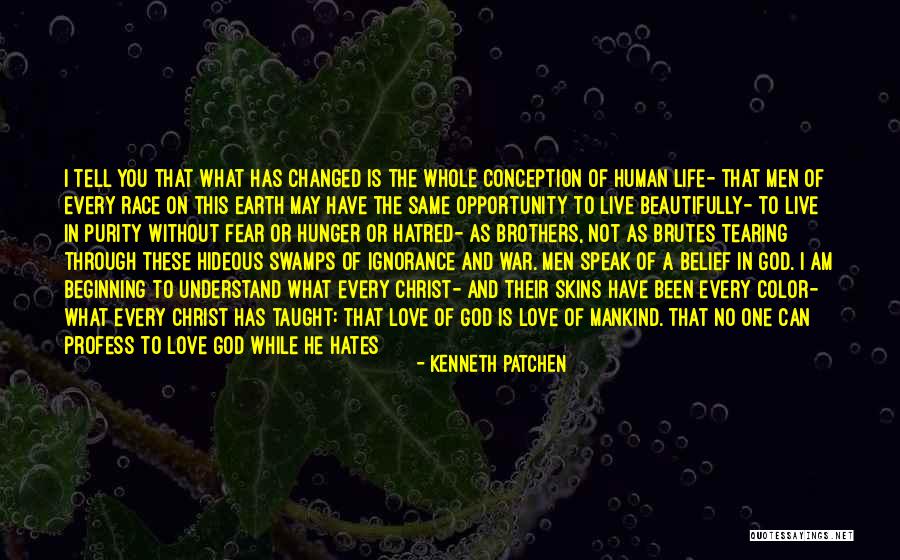 Jesus Changed My Life Quotes By Kenneth Patchen Jesus Changed My Life Quotes By Kenneth Patchen