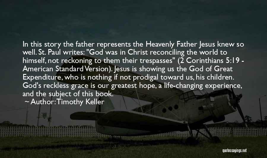 Jesus Changing Your Life Quotes By Timothy Keller